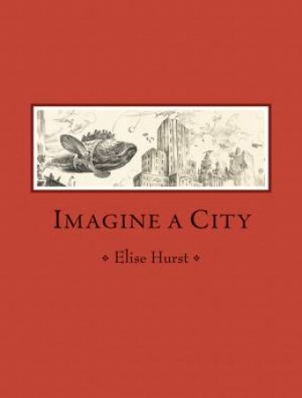Imagine a City by Elise Hurst