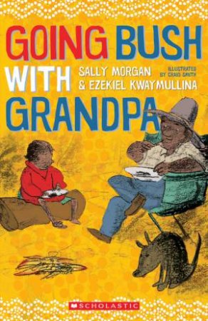 Going Bush with Grandpa by Sally Morgan