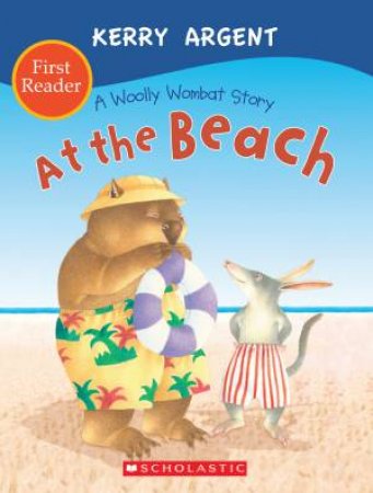 One Woolly Wombat: At the Beach First Reader by Kerry Argent