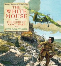 The White Mouse The story of  Nancy Wake
