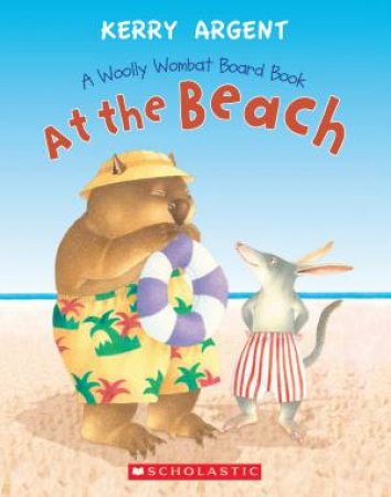 One Woolly Wombat: At the Beach by Kerry Argent