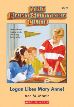 Logan Likes Mary Anne! by Ann M Martin