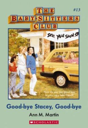 Goodbye Stacey Goodbye by Ann M Martin 