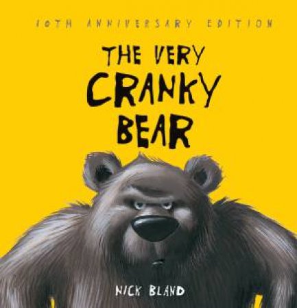 The Very Cranky Bear (10th Anniversary Edition) by Nick Bland