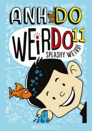 Splashy Weird! by Anh Do