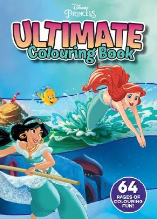 Ultimate Colouring Book: Disney Princess by Various