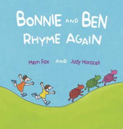 Bonnie And Ben Rhyme Again by Mem Fox