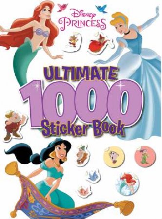 Disney Princess: Ultimate 1000 Sticker Book by Various