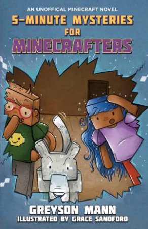 5 Minute Mysteries For Minecrafters by Greyson Mann