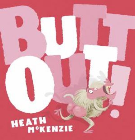 Butt Out! by Heath McKenzie