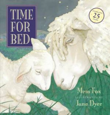 Time For Bed (25th Anniversary Edition) by Mem Fox