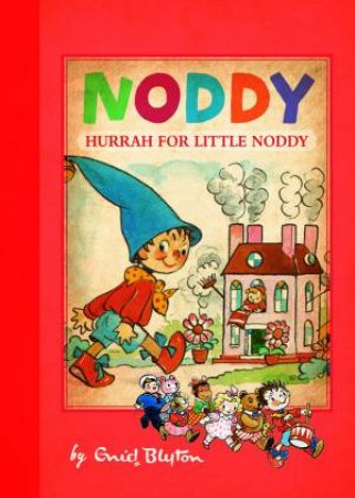 Noddy Classic: Hurrah for Little Noddy by Enid Blyton