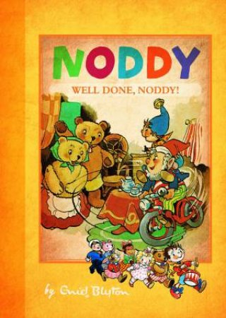 Noddy Classic: Well Done, Noddy! by Enid Blyton
