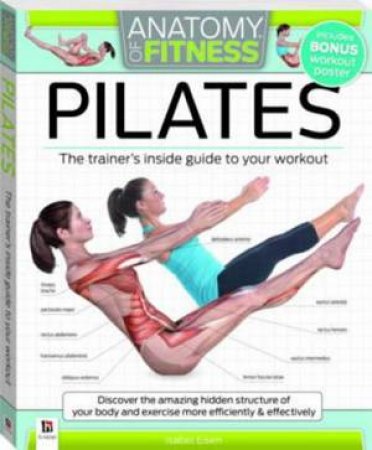 Anatomy Of Fitness Pilates by Isabel Eisen