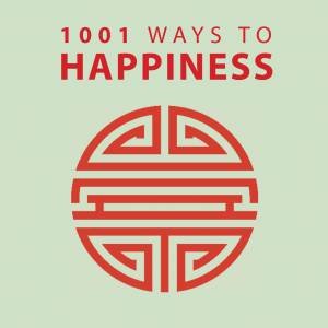 1001 Ways To: Happiness by Various
