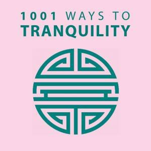 1001 Ways To: Tranquility by Various