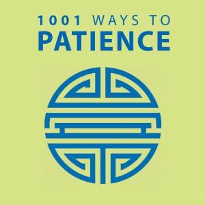 1001 Ways To: Patience by Various