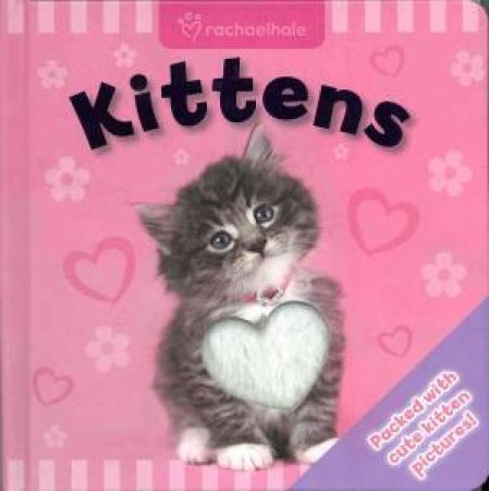 Rachael Hale Touch & Feel: Kittens by Various