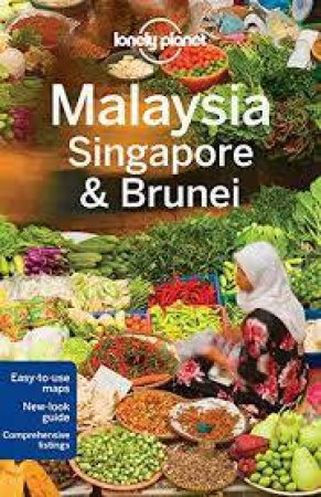 Lonely Planet: Malaysia, Singapore And Brunei, 13th Ed by Various