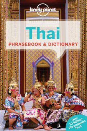 Lonely Planet Phrasebook & Dictionary: Thai - 8th Ed by Various 