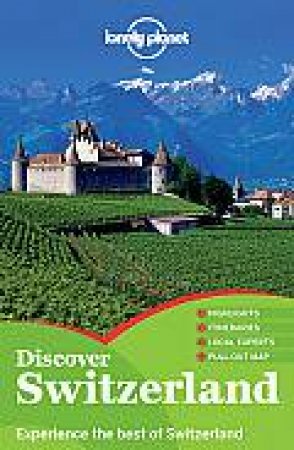 Lonely Planet: Discover Switzerland - 1 Ed by Ryan ver Berkmoes