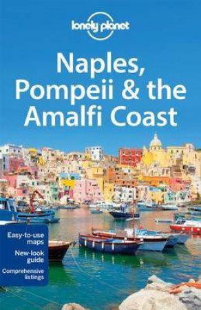 Lonely Planet: Naples, Pompeii & the Amalfi Coast - 5th Ed by Cristian Bonetto