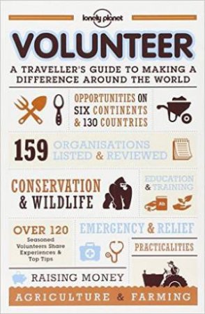 Lonely Planet: Volunteer: A Traveller's Guide 3rd Ed by Lonely Planet