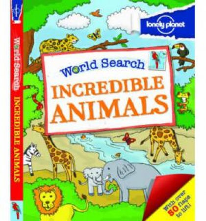 World Search - Incredible Animals by Lonely Planet