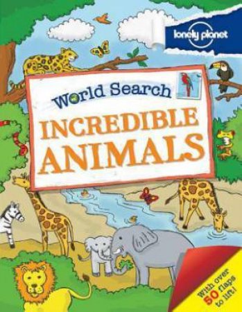 Lonely Planet: Incredible Animals by Various - 9781743219225