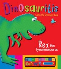 Dinosauritis Rex the Tyrannosaurus