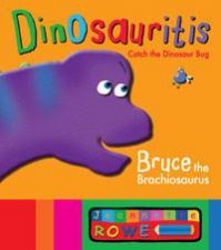 Dinosauritis Bruce the Brachiosaurus