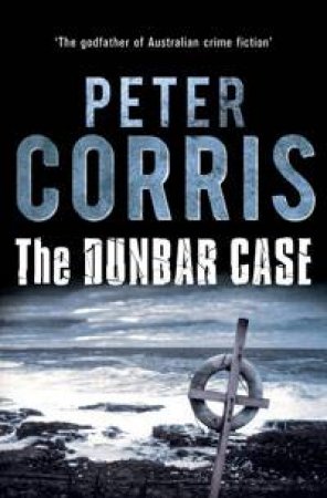 The Dunbar Case by Peter Corris