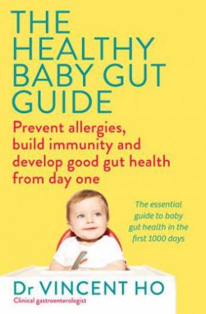 The Healthy Baby Gut Guide by Vincent Ho