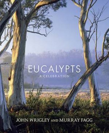 Eucalypts by John Wrigley & Murray Fagg