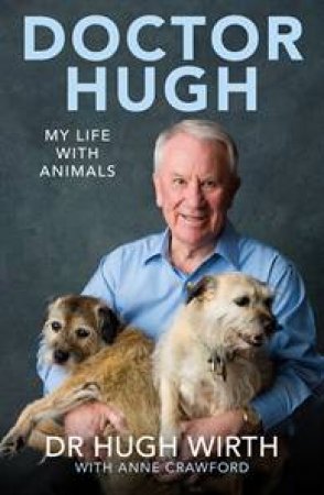 Doctor Hugh by Hugh Wirth & Anne Crawford
