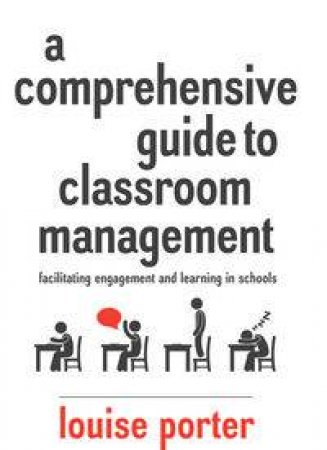 A Comprehensive Guide to Classroom Management by Louise Porter