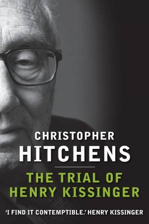 The Trial of Henry Kissinger by Christopher Hitchens