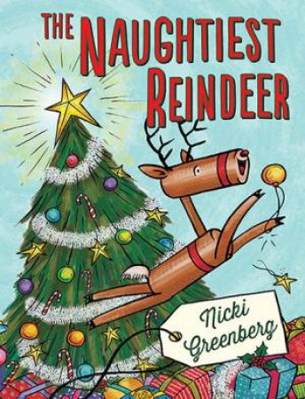 The Naughtiest Reindeer by Nicki Greenberg