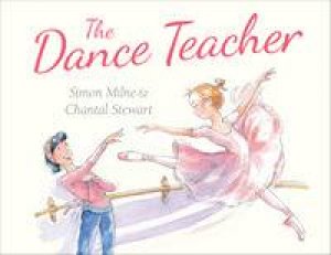 The Dance Teacher by Simon Milne & Chantal Stewart