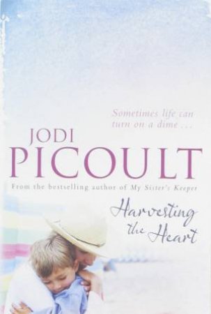 Harvesting The Heart by Jodi Picoult