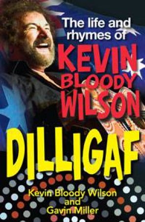 Dilligaf by Kevin Bloody Wilson & Gavin Miller