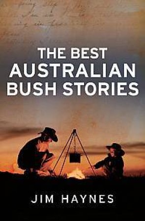 The Best Australian Bush Stories by Jim Haynes