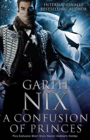 A Confusion Of Princes by Garth Nix