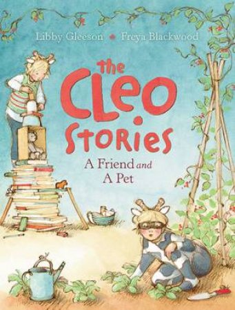 The Cleo Stories: A Friend and A Pet by Libby Gleeson