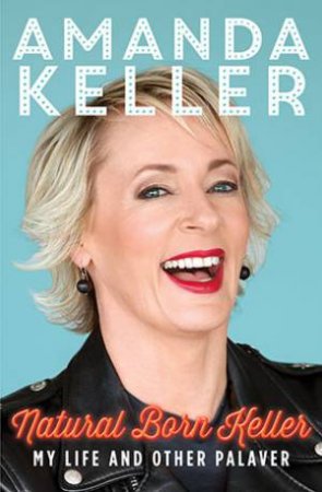 Natural Born Keller by Amanda Keller