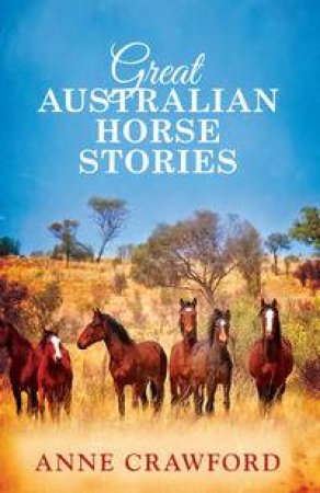 Great Australian Horse Stories by Anne Crawford