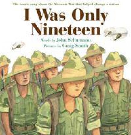 I Was Only Nineteen by John Schumann