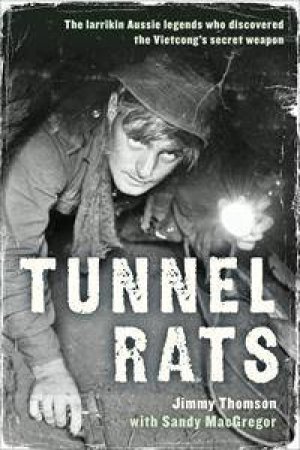 Tunnel Rats by Jimmy Thomson & Sandy MacGregor