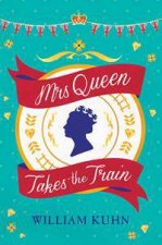 Mrs Queen Takes The Train