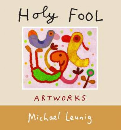 Holy Fool by Michael Leunig